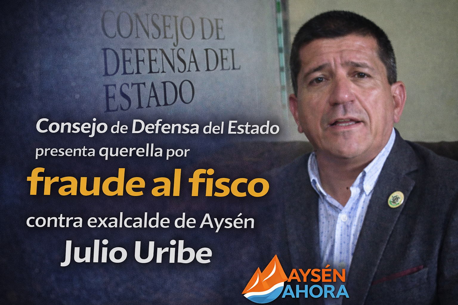 Consejo de Defensa del Estado presenta querella por fraude al fisco contra exalcalde de Aysén Julio Uribe
